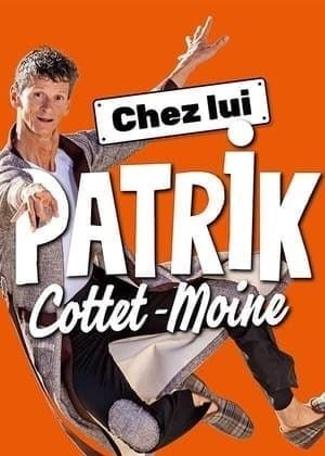 Patrik Cottet-Moine dans Chez lui