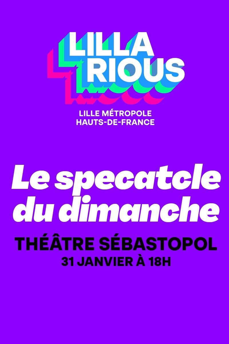 Festival Lillarious : Le spectacle du dimanche