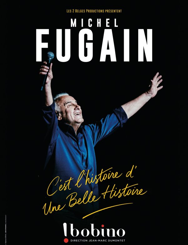 Michel Fugain : C'est L'histoire d'Une Belle Histoire