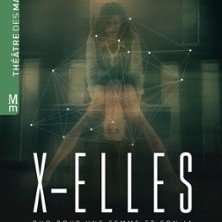X Elles - Théâtre des Mathurins, Paris